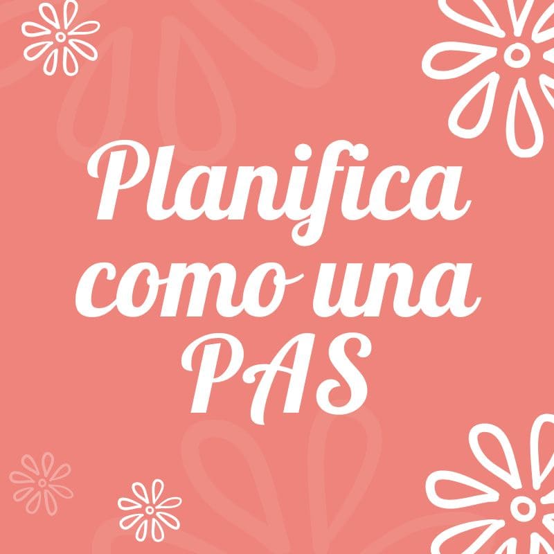 Planifica como una PAS