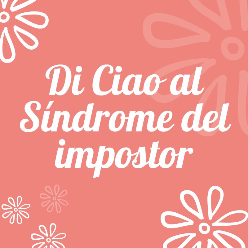 Di Ciao al Síndrome del impostor